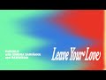Parcels Leaveyourlove With Ximena Sariñana Rawayana Visualizer Parcels Leaveyourlove With Ximena Sariñana Rawayana Visualizer