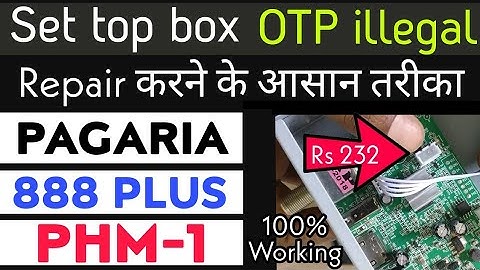 Machine OTP illegal Set Top Box ko Kaise Repair karen | Pagaria | PHM1| 888 Plus | 6303 etc