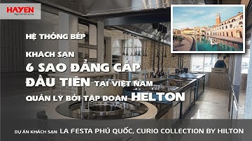 Hệ thống bếp công nghiệp – Khu nghỉ dưỡng La Festa Phú Quốc, Curio Collection | Tập đoàn Hà Yến