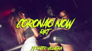 CORONAO NOW - RKT - Dj Mateo Villagra