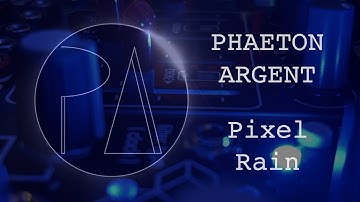 Phaeton Argent | Pixel Rain | Hermod, Rample, Chord, Percall, Prism, STMix