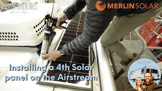 Upgrading to 400W Solar Power on our Airstream Roof! | Installing the 4th Merlin Panel