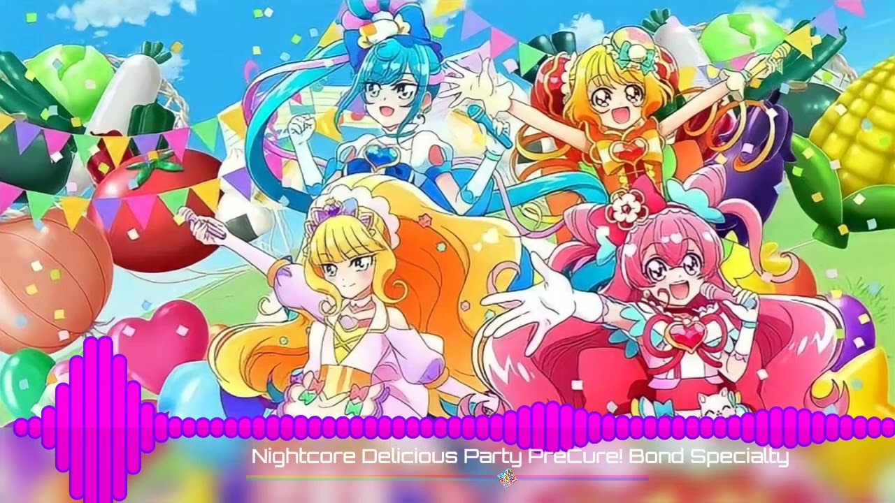 「Nightcore」Delicious♡Party PreCure! Bond♡Specialty