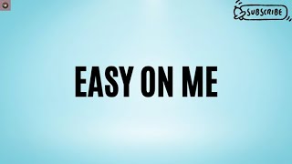 Easy On Me - Adele (Lyrics Video)