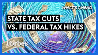State Tax Cuts vs. Washington's Proposed Tax Hikes: What To Watch Out For - Steve Forbes | Forbes