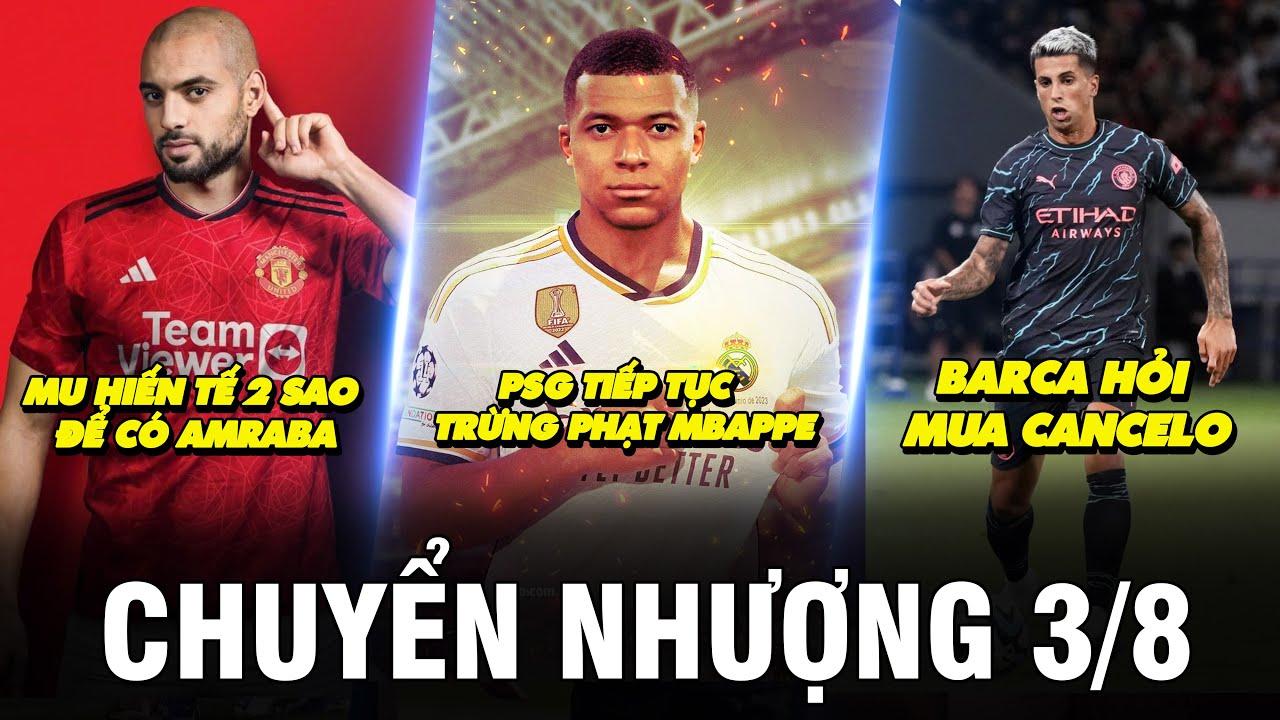 TIN CHUYỂN NHƯỢNG 3/8 | MU HIẾN TẾ 2 SAO ĐỂ CÓ AMRABAT - PSG TIẾP TỤC RA ĐÒN ĐÂU TRỪNG PHẠT MBAPPE