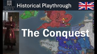 Historical CK3 England - #3 The Conquest - 1066-1160AD