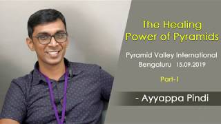 Healing Power of Pyramid Energy (Part-I) by Ayyappa Pindi