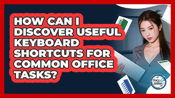 How Can I Discover Useful Keyboard Shortcuts For Common Office Tasks? - Docs and Sheets Pro