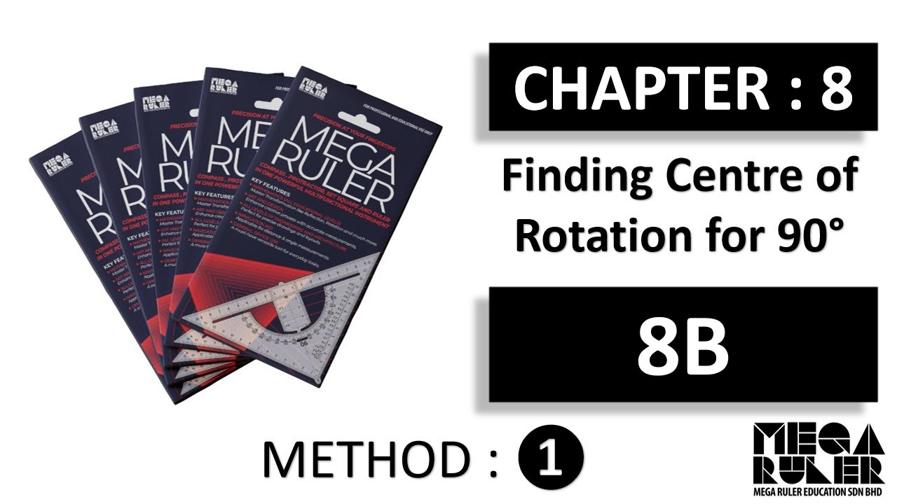 MEGA RULER Exercise 8B (PAGE 8.4 ) Finding Centre of Rotation (Method 1 ...