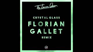 Crystal Glass - The Lemon Queen (Florian Gallet Remix)