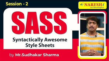Session-2 | SASS | Syntactically Awesome Style Sheets | Sudhakar Sharma | Naresh IT