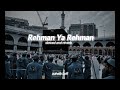 Rehman ya rehmanslowed and reverb  islamic nasheed  zuhaib lofi slowedandreverb islamicnasheed