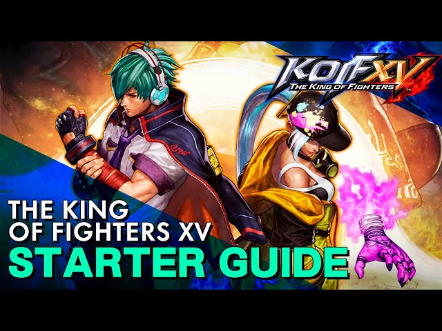 King of Fighters XV: 10 tips you need to know before playing