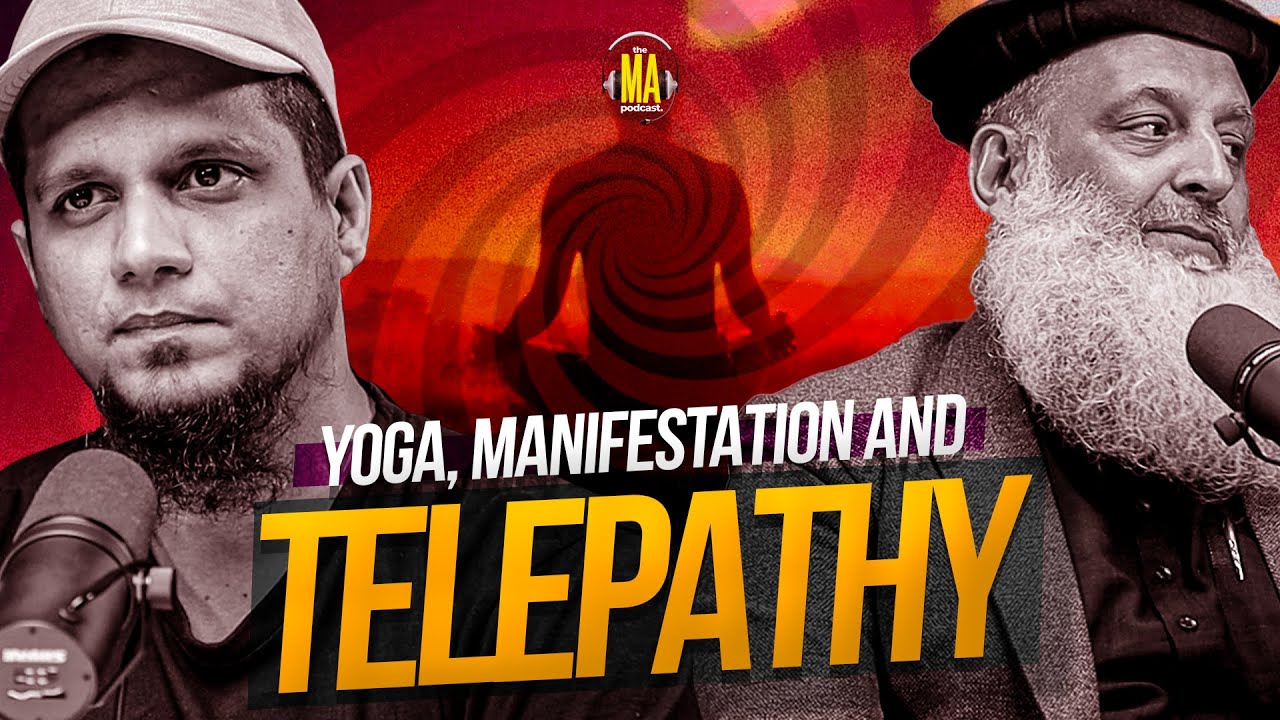 Yoga, Manifestation & Telepathy || The MA Podcast || S2 || Ep 32