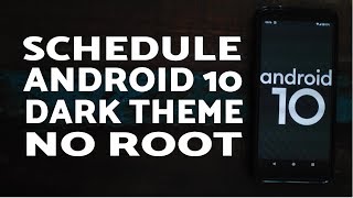 How to Schedule Android 10 Dark Theme Without Root screenshot 1