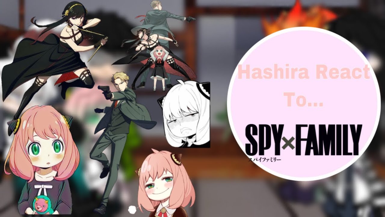 Hashira React to Spy x Family || •ᴀɪᴍᴜʀᴜ-ꜱᴀɴ • ||