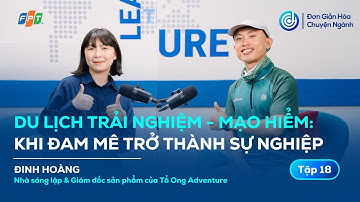 #DGHCN 18 | Du lịch trải nghiệm, du lịch mạo hiểm: Khi đam mê “về rừng” trở thành sự nghiệp
