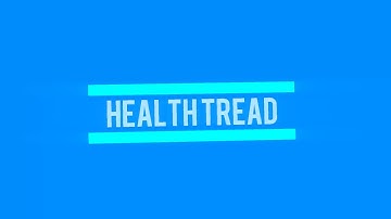 Health Tread Intro Video
