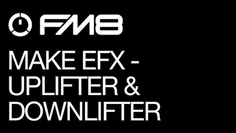 FM8 - FX Sounds - pt 3 - Down & Uplifter - How To Tutorial