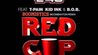 E-40 - Red Cup Ft. T-Pain, Kid Ink & B.O.B (Boomistics Moombahton Remix)