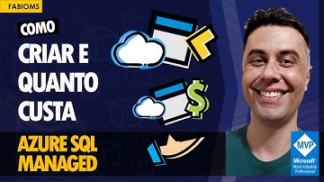 Como Criar e Quanto Custa o Azure SQL Managed Instance?