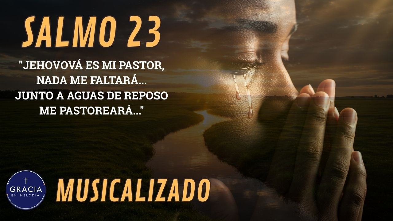 Salmo 23 MUSICALIZADO ⏐ Melodía para la ANSIEDAD y el MIEDO ⏐ Paz ...