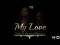 zuchu ft Diamond platnumz -My love (official video)