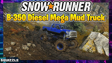 SnowRunner: B-350 Diesel Mega Mud Truck Customization + Test Drive (Console Mods)