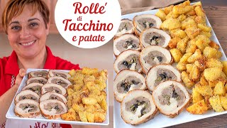 ROLLE' DI TACCHINO FARCITO AL FORNO CON PATATE SABBIOSE - Ricetta Facile di Benedetta