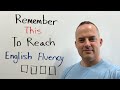 Remember this to reach english fluency