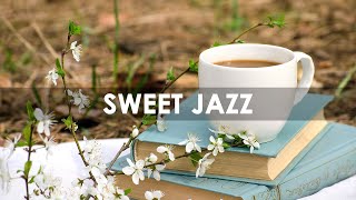 Sweet Jazz - Jazz Up Your Morning Routine with Sweet Sounds