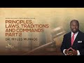 Principles, Laws, Traditions and Commands Part 2 | Dr. Myles Munroe