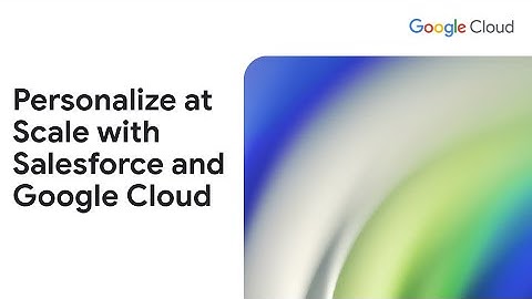 Salesforce and Google Cloud Help Harvey Nichols Personalize at Scale.