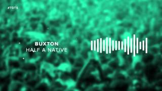 Watch Buxton Half A Native video