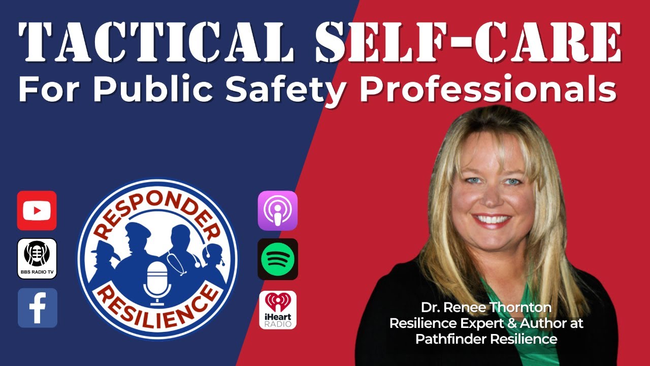 Tactical Self-Care For Public Safety Professionals | S3 E21
