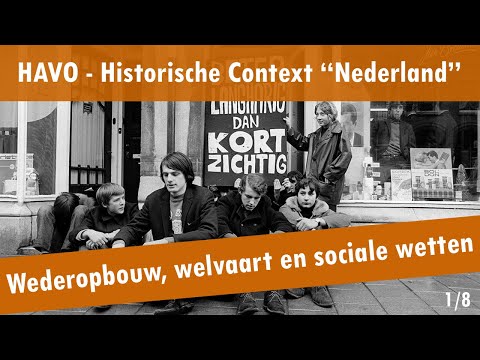 01 Nederland - Een welvarende samenleving  - Wederopbouw, Welvaart en Sociale Wetten