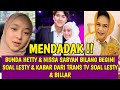 MENDADAK ! BUNDA HETTY & NISSA SABYAN BILANG BEGINI SOAL LESTY & KABAR DARI TRANS TV SOAL LESLAR