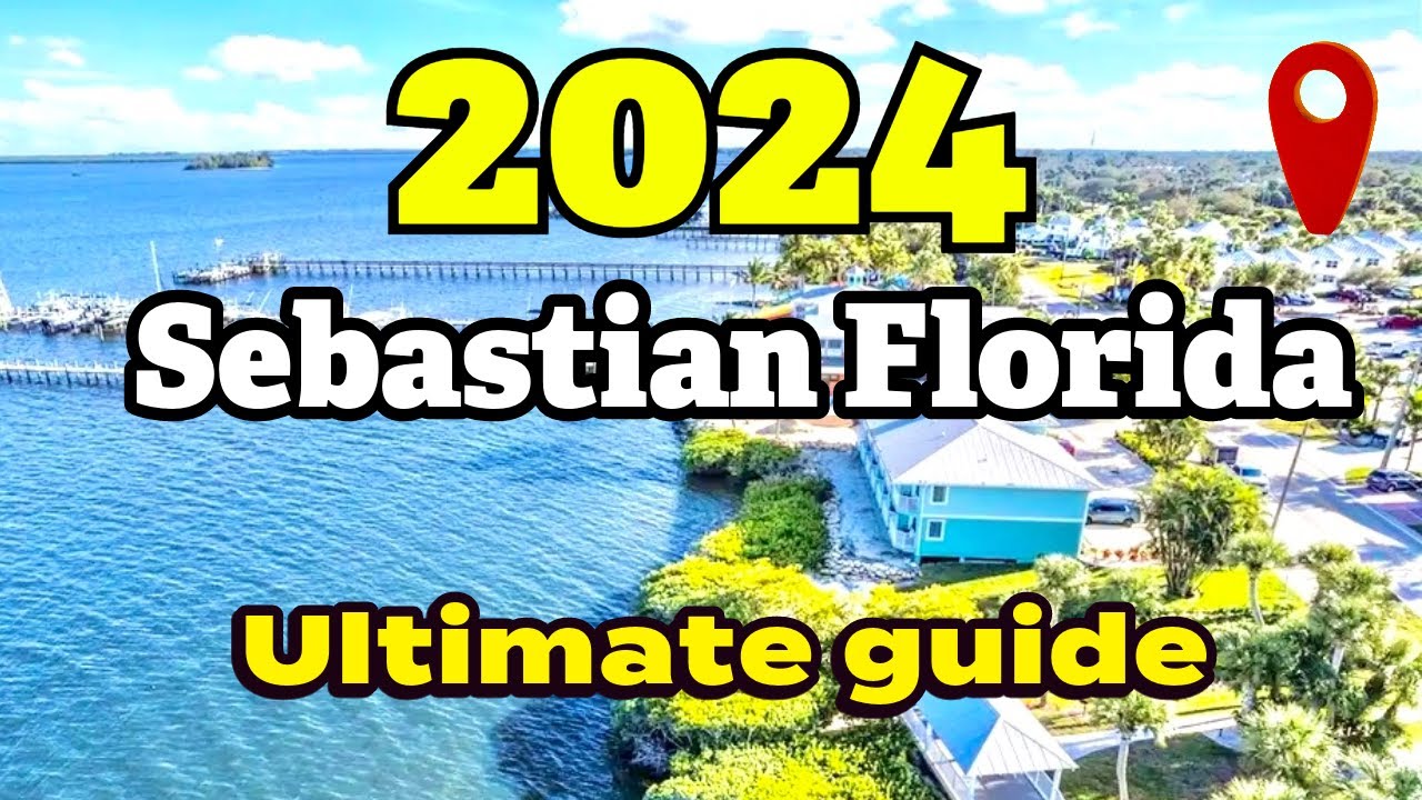 SEBASTIAN FLORIDA UNCOVERED! The BEST Relocation Guide for Living In
