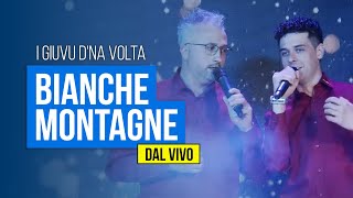 Giuvu d'na volta - Bianche Montagne (dal vivo)