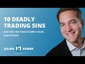 10 deadly trading sins: Avoid these trading mistakes to survive in the long term