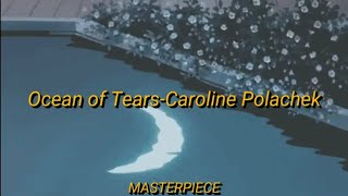 Ocean of Tears-Caroline Polachek | lyrics (TRADUÇÃO PT-BR)