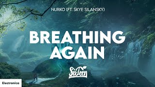 Nurko - Breathing Again (ft. Skye Silansky) Lyrics