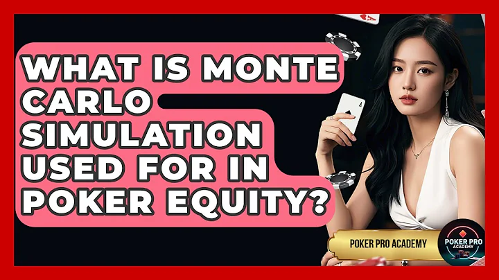 What Is Monte Carlo Simulation Used For In Poker Equity? - Poker Pro Academy