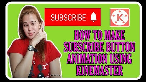 HOW TO CREATE SUBSCRIBE BUTTON ON YOUR YOUTUBE VIDEOS /KINEMASTER 202)
