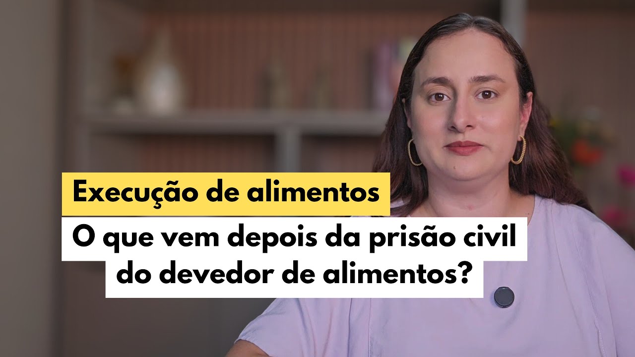 O que acontece com o devedor de alimentos depois da prisão civil? AULA DIREITO DE FAMÍLIA