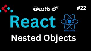 #22. Learn How to get values from Nested Objects in React (Telugu)