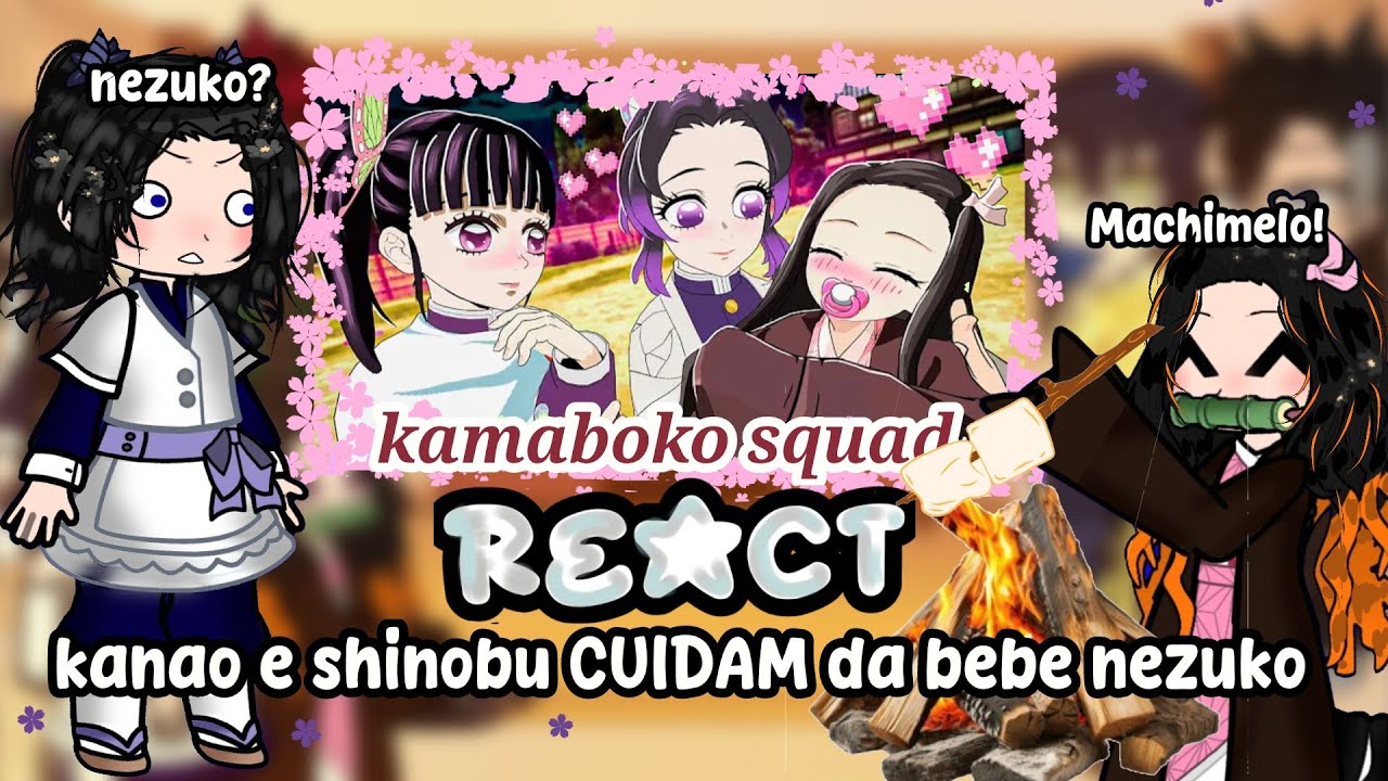 Kamaboko squad react kanao e shinobu CUIDAM da bebê nezuko no (demon slayer VR)  [sem SHIPS❌️]