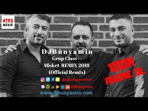 DJBünyamin ft Grup Class -- Misket REMIX 2018 (Official Remix)