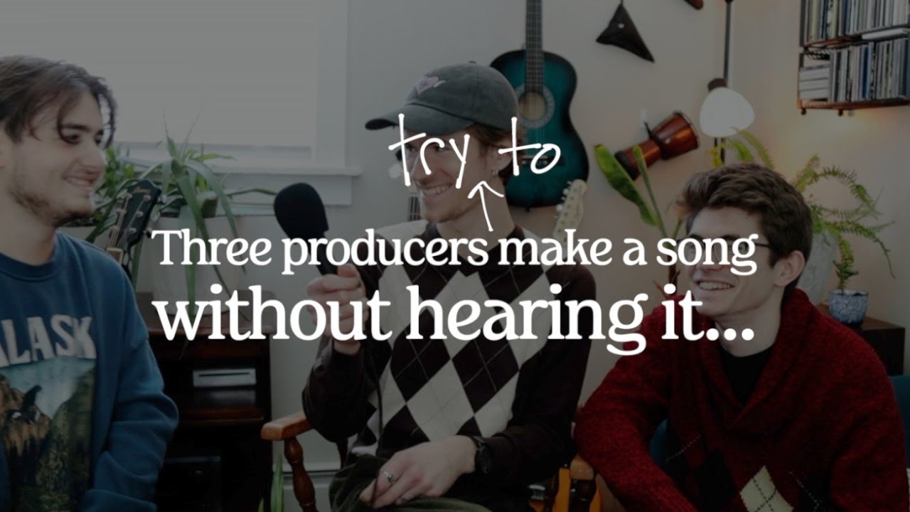 Three producers try to make a song without hearing it... - YouTube
